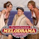 Great American Melodrama and Vaudeville